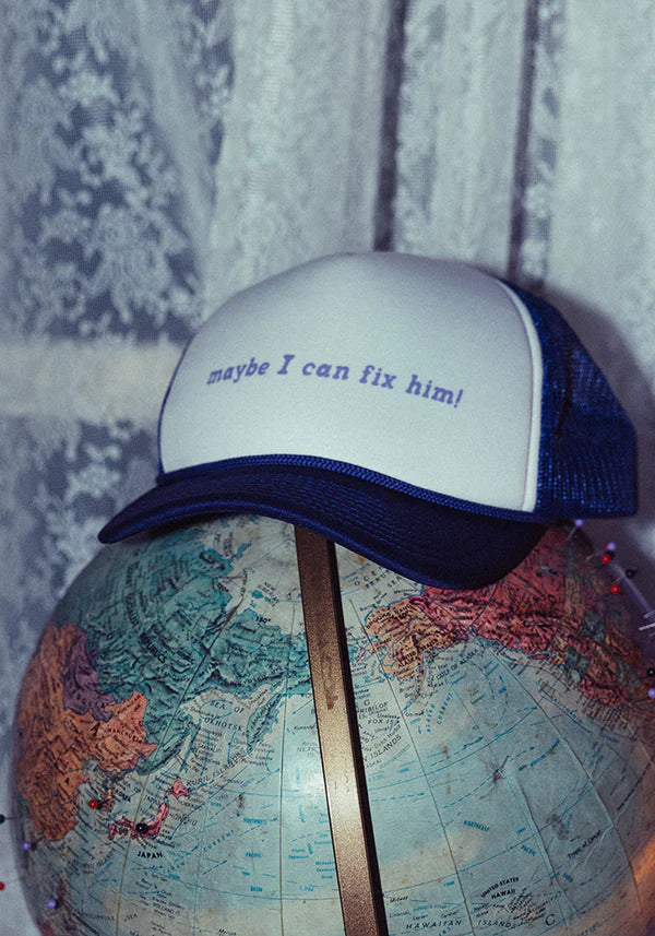 maybe i can fix him! trucker hat